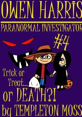 Book cover for Owen Harris: Paranormal Investigator #4, Trick or Treat...or Death?!