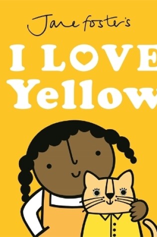 Cover of Jane Foster's I Love Yellow