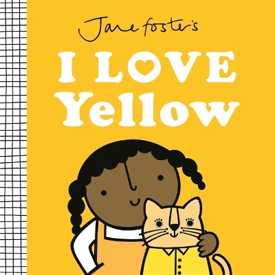 Book cover for Jane Foster's I Love Yellow