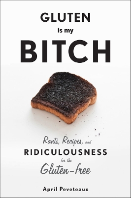 Book cover for Gluten Is My Bitch