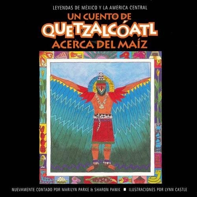 Book cover for Un Cuento de Quetzalcoatl Acerca del Maiz