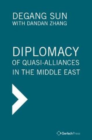 Cover of Diplomacy of Quasi-Alliances in the Middle East