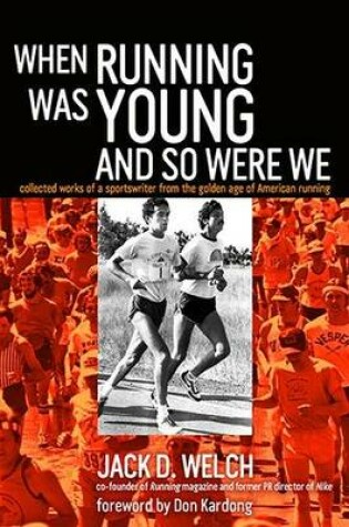 Cover of When Running Was Young and So Were We