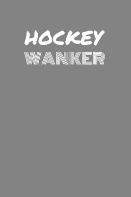 Book cover for Hockey Wanker