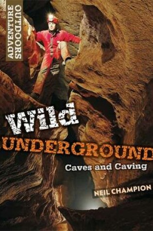 Cover of Wild Underground: Caves and Caving