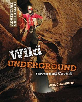 Cover of Wild Underground: Caves and Caving