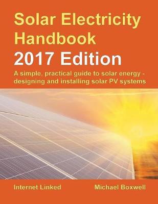 Book cover for The Solar Electricity Handbook: A Simple, Practical Guide to Solar Energy: How to Design and Install Photovoltaic Solar Electric Systems