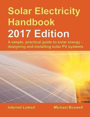 Cover of The Solar Electricity Handbook: A Simple, Practical Guide to Solar Energy: How to Design and Install Photovoltaic Solar Electric Systems