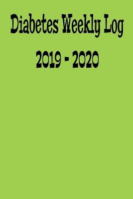 Book cover for Diabetes Weekly Log 2019-2020