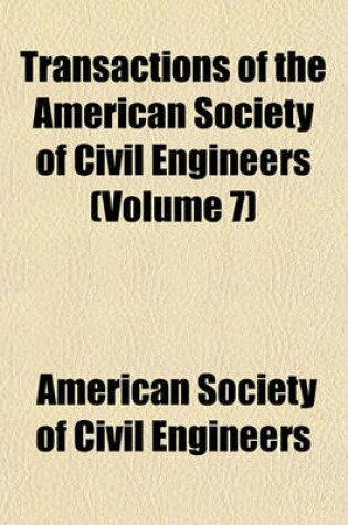 Cover of Transactions of the American Society of Civil Engineers (Volume 7)