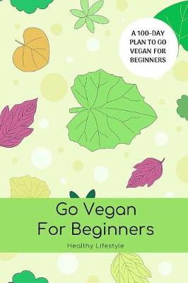 Book cover for 100 Days Become Vegan for Beginners Log Book