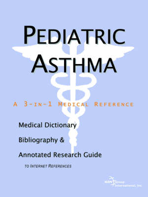 Book cover for Pediatric Asthma - A Medical Dictionary, Bibliography, and Annotated Research Guide to Internet References