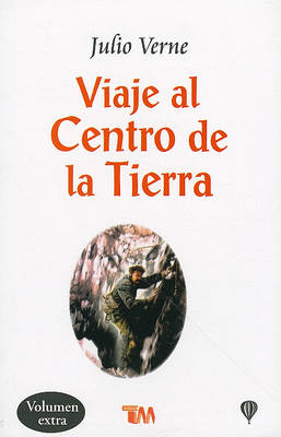 Cover of Viaje Al Centro de la Tierra = a Journey to the Center of the Earth