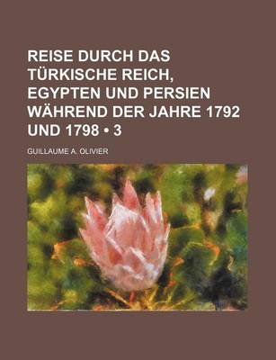 Book cover for Reise Durch Das Turkische Reich, Egypten Und Persien Wahrend Der Jahre 1792 Und 1798 (3)