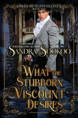 Cover of What the Stubborn Viscount Desires