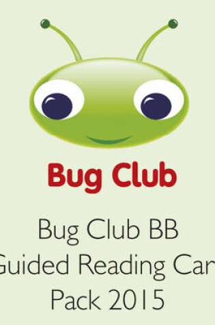 Cover of Bug Club BB Guided Reading Card Pack 2015