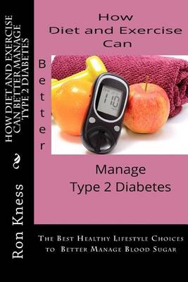 Book cover for How Diet and Exercise Can Better Manage Type 2 Diabetes