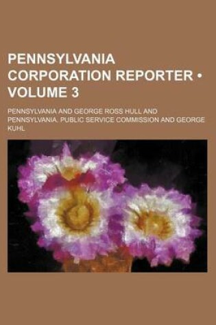 Cover of Pennsylvania Corporation Reporter (Volume 3)