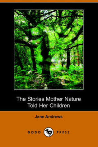 Cover of The Stories Mother Nature Told Her Children (Dodo Press)