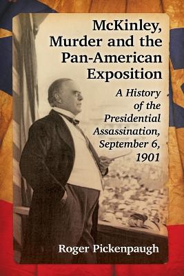 Book cover for McKinley, Murder and the Pan-American Exposition