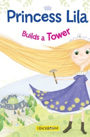 Cover of Princess Lila Builds a Tower