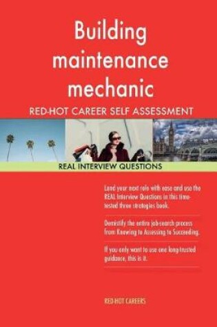 Cover of Building Maintenance Mechanic Red-Hot Career Self Assessment; 1184 Real Intervie