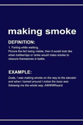 Cover of Urban Dictionary Funny 'making Smoke' Lined Notebook. Journal & Exercise Book (Blue)