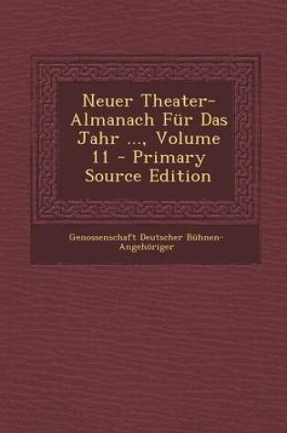 Cover of Neuer Theater-Almanach Fur Das Jahr ..., Volume 11