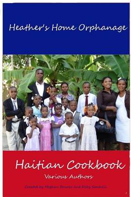 Book cover for Heather's Home Orphanage Haitian Cookbook