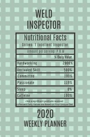 Cover of Weld Inspector Weekly Planner 2020 - Nutritional Facts