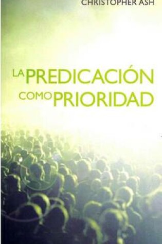 Cover of La Predicacin Como Prioridad