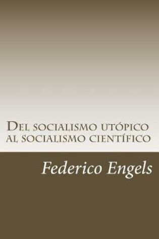 Cover of del Socialismo Ut pico Al Socialismo Cient fico