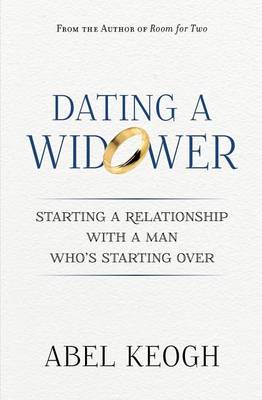 Dating a Widower by Abel Keogh