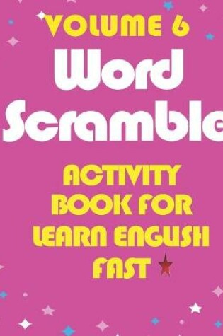 Cover of Activity Book For Learn English Fast - Word Scramble -Volume 6