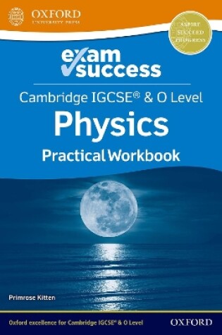 Cover of Cambridge IGCSE® & O Level Physics: Exam Success Practical Workbook