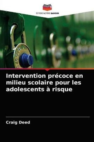 Cover of Intervention précoce en milieu scolaire pour les adolescents à risque