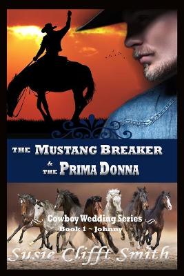 Cover of The Mustang Breaker & the Prima Donna