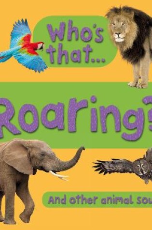 Cover of Who's That...Roaring?