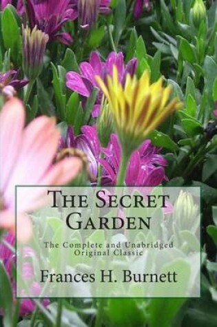 Cover of The Secret Garden The Unabridged Original Classic Edition