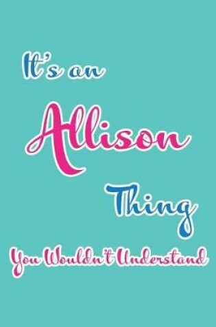 Cover of It's an Allison Thing You Wouldn't Understand