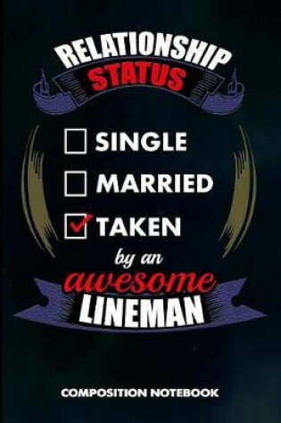 Cover of Relationship Status Single Married Taken by an Awesome Lineman
