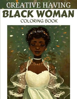 Book cover for Creative Having Black Woman Coloring Book