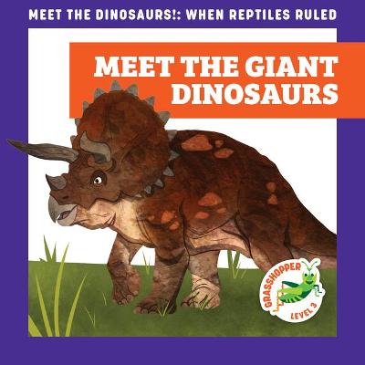 Cover of Meet the Giant Dinosaurs