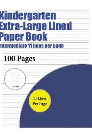 Cover of Kindergarten Extra-Large Lined Paper Book (Intermediate 11 lines per page)