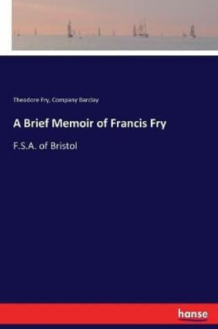 Cover of A Brief Memoir of Francis Fry