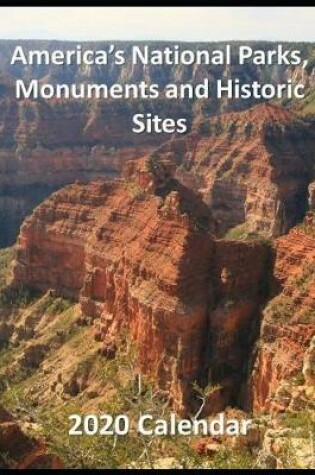 Cover of 2020 America National Parks, Monuments and Historic Sites Calendar