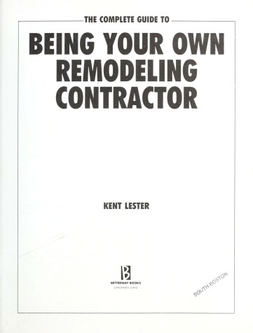 Book cover for The Complete Guide to Being Your Own Remodeling Contractor