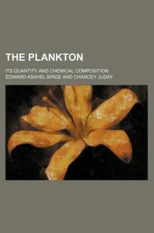 Cover of The Plankton; Its Quantity and Chemical Composition