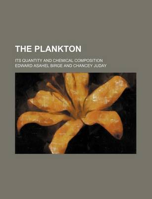 Book cover for The Plankton; Its Quantity and Chemical Composition