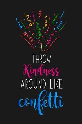 Book cover for Throw Kindness Around Like Confetti